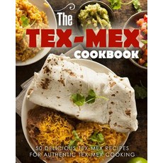 (英文圖書) The Tex Mex Cookbook: 50 Delicious Tex Mex Recipes for Authentic Tex Mex Cookin... 平裝版, Independently Published, 英文