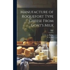 (英文圖書) Manufacture of Roquefort Type Cheese From Goat's Milk; B397 精裝版, Hassell Street Press, 英文