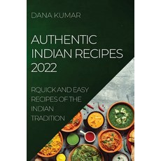 (英文圖書) Authentic Indian Recipes 2022: Quick and Easy Recipes of the Indian Tradition 平裝版, Dana Kumar, 英文