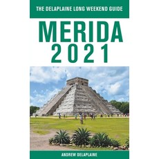 Merida - The Delaplaine 2021 Long Weekend Guide 平裝版, Gramercy Park Press, 英文