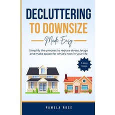 (英文圖書) Decluttering to Downsize: Simplify the process to reduce stress let go and mak... 平裝版, Independently Published, 英文