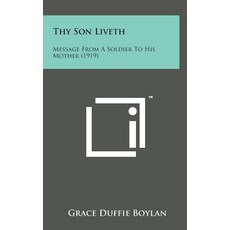 (英文圖書)Thy Son Liveth: Message from a Soldier to His Mother (1919) 精裝版, Literary Licensing, LLC, 英文