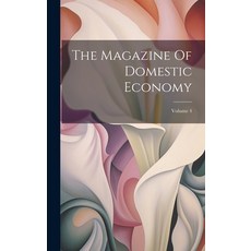 (英文圖書) The Magazine Of Domestic Economy; Volume 4 精裝版, Legare Street Press, 英文
