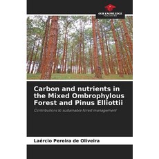 (英文圖書) Carbon and nutrients in the Mixed Ombrophylous Forest and Pinus Elliottii 平裝版, Our Knowledge Publishing, 英文