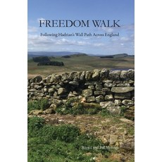 (英文圖書) Freedom Walk: Following Hadrian's Wall Path Across England 精裝版, FriesenPress, 英文