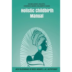 (英文圖書) Holistic Childbirth Manual 平裝版, Jacky Bloemraad-de Boer, 英文