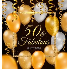 50 & Fabulous Guest Book: Celebration fiftieth birthday party keepsake gift book for Best wishes and... 精裝版, Luis Lukesun, 英文