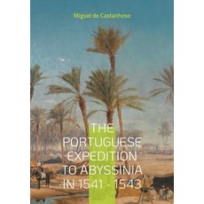 (英文圖書) The portuguese expedition to Abyssinia in 1541 - 1543 平裝版, Bod - Books on Demand, 英文
