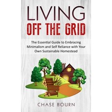 (英文圖書) Living Off The Grid: The Essential Guide to Embracing Minimalism and Self Reliance with Your ... 平裝版, Independently Published, 英文