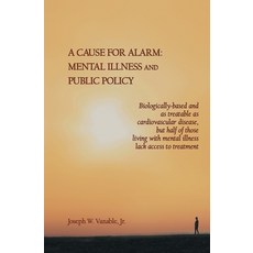 A Cause for Alarm: Mental Illness and Public Policy 平裝版, Joseph W. Vanable, Jr., 英文