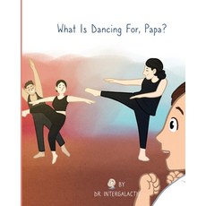 (英文圖書)What Is Dancing For Papa? 平裝版, Ad Astra Media, LLC, 英文