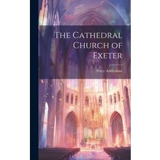 (英文圖書) The Cathedral Church of Exeter 精裝版, Legare Street Press, 英文