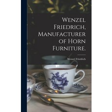 (英文圖書) Wenzel Friedrich Manufacturer of Horn Furniture. 精裝版, Legare Street Press, 英文