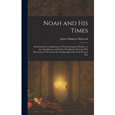 (英文圖書)Noah and His Times: Embracing the Consideration of Various Inquiries Relative to... 精裝版, Legare Street Press, 英文