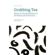 (英文圖書) Grabbing Tea: Queer Conversations on Archives and Practice (Volume Two) 平裝版, Library Juice Press, 英文