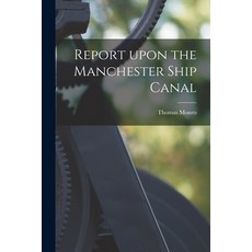 (英文圖書) Report Upon the Manchester Ship Canal [microform] 平裝版, Legare Street Press, 英文