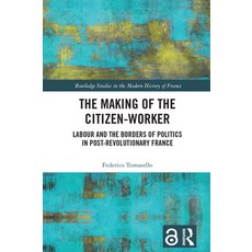 (英文圖書) The Making of the Citizen-Worker: Labour and the Borders of Politics in Post-Re... 平裝版, Routledge, 英文