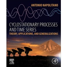 Cyclostationary Processes and Time Series: Theory Applications and Generalizations 平裝版, Academic Press, 英文