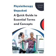 (英文圖書) Physiotherapy Unpacked: A Quick Guide to Essential Terms and Concepts 平裝版, Independently Published, 英文