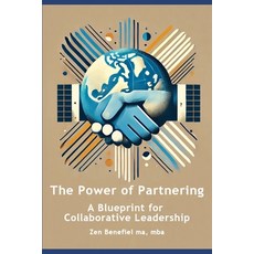 (英文圖書) The Power of Partnering: A Blueprint for Collaborative Leadership 平裝版, Independently Published, 英文