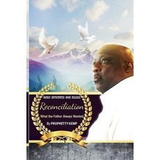 Reconciliation: What The Father Always Wanted 平裝版, Independently Published, 英文