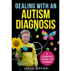 (英文圖書) Dealing With an Autism Diagnosis: A Complete Guide for Parents 平裝版, Independently Published, 英文