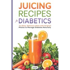 (英文圖書) Juicing Recipes for Diabetics: Try Easy Delicious Ideas with Original Photos t... 平裝版, Independently Published, 英文