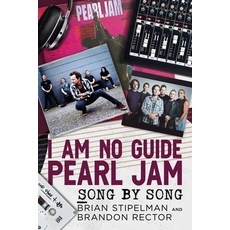 (英文圖書) I Am No Guide--Pearl Jam: Song by Song 平裝版, Fonthill Media, 英文