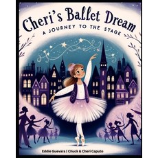 (英文圖書)Cheri's Ballet Dream: A Journey to the Stage 平裝版, Independently Published, 英文