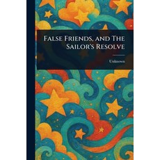 (英文圖書)False Friends and The Sailor's Resolve 平裝版, Anson Street Press, 英文