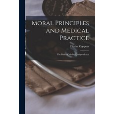 (英文圖書) Moral Principles and Medical Practice: The Basis of Medical Jurisprudence 平裝版, Legare Street Press, 英文
