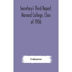 Secretary's Third Report Harvard College Class of 1906 精裝版, Alpha Edition, 英文