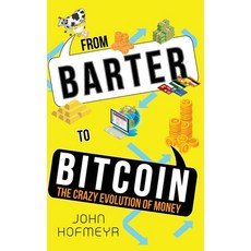 (英文圖書) From Barter to Bitcoin - The Crazy Evolution of Money 平裝版, John Hofmeyr, 英文