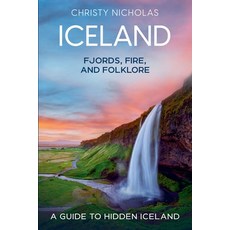 (英文圖書) Iceland: Fjords Fire and Folklore 平裝版, Christy Nicholas, 英文