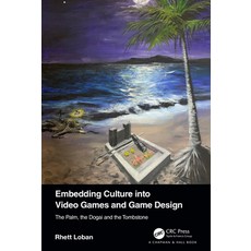 (英文圖書) Embedding Culture into Video Games and Game Design: The Palm the Dogai and the Tombstone 平裝版, CRC Press, 英文