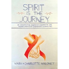 (英文圖書) Spirit Is the Journey: An Account of the Diagnosis of Treatment for and Recovery from Acute... 平裝版, Tellwell Talent, 英文