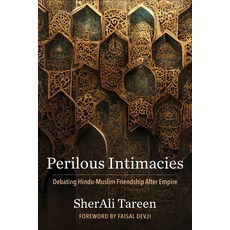 (英文圖書) Perilous Intimacies: Debating Hindu-Muslim Friendship After Empire 精裝版, Columbia University Press, 英文