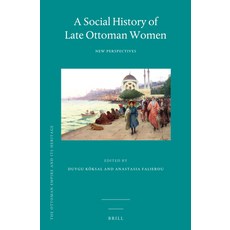 (英文圖書) A Social History of Late Ottoman Women: New Perspectives 精裝版, Brill, 英文