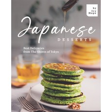 Japanese Desserts: Best Delicacies from The Shores of Tokyo 平裝版, Independently Published, 英文
