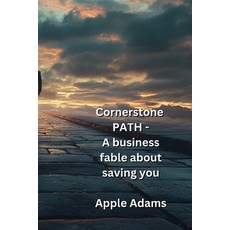 (英文圖書) Cornerstone PATH - A business fable about saving you 平裝版, Apple Adams, 英文