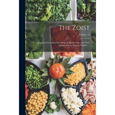 (英文圖書) The Zoist: A Journal of Cerebral Physiology & Mesmerism and Their Applications to Human Welf... 平裝版, Legare Street Press, 英文