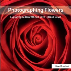 (英文圖書) Photographing Flowers: Exploring Macro Worlds with Harold Davis 平裝版, Routledge, 英文