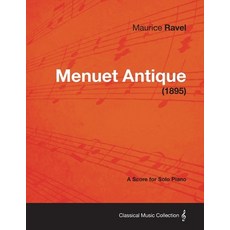 Menuet Antique - A Score for Solo Piano (1895) 平裝版, Classic Music Collection, 英文