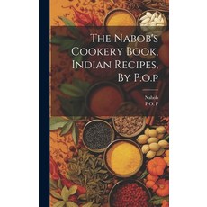 (英文圖書) The Nabob's Cookery Book Indian Recipes By P.o.p 精裝版, Legare Street Press, 英文