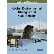 Handbook of Research on Global Environmental Changes and Human Health 精裝版, Engineering Science Reference, 英文