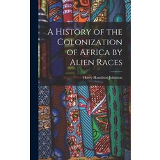 (英文圖書) A History of the Colonization of Africa by Alien Races 精裝版, Legare Street Press, 英文