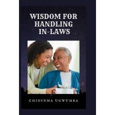 (英文圖書) Wisdom for Handling In-Laws 平裝版, Independently Published, 英文