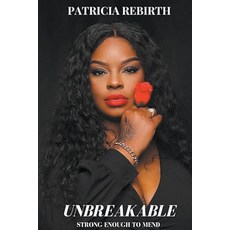 (英文圖書) Unbreakable: Strong Enough to Mend 平裝版, Patricia Rebirth, 英文