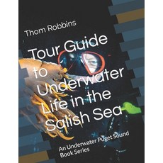 (英文圖書) Tour Guide to Underwater Life in the Salish Sea: An Underwater Puget Sound Book... 平裝版, Independently Published, 英文