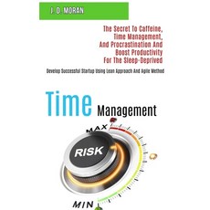 Time Management: The Secret to Caffeine Time Management and Procrastination and Boost Productivity... 平裝版, Kevin Dennis, 英文